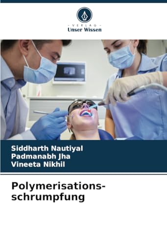 Polymerisations- schrumpfung: DE von Verlag Unser Wissen