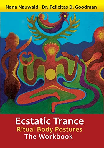Ecstatic Trance: Ritual Body Postures - The Workbook