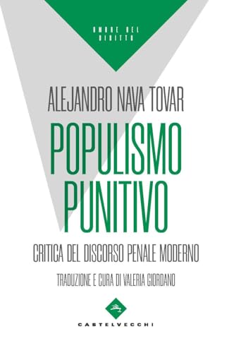 Populismo punitivo. Critica del discorso penale moderno (Ombre del diritto) von Castelvecchi
