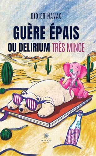 Guère épais ou delirium très mince von LE LYS BLEU EDITIONS SAS