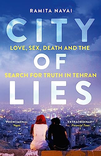 City of Lies: Love, Sex, Death and the Search for Truth in Tehran von Weidenfeld & Nicolson