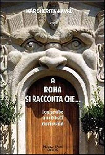 A Roma si racconta che... Leggende, aneddoti, curiosità von Massimiliano Piretti Editore