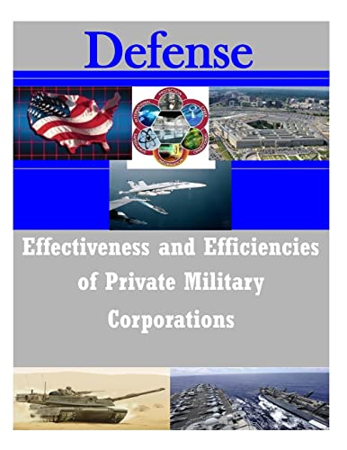 Effectiveness and Efficiencies of Private Military Corporations (Defense)