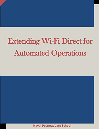 Extending Wi-Fi Direct for Automated Operations von Createspace Independent Publishing Platform