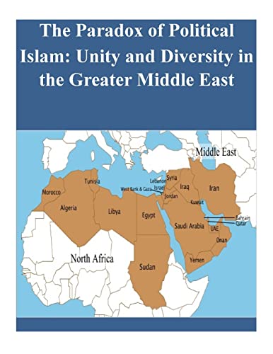 The Paradox of Political Islam: Unity and Diversity in the Greater Middle East The Paradox of Political Islam: Unity and Diversity in the Greater Middle East