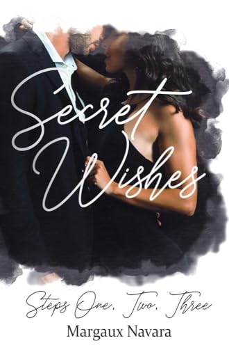 Secret Wishes: Steps One, Two, Three