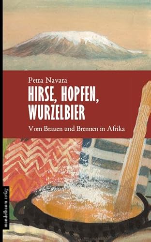 Hirse, Hopfen, Wurzelbier: Vom Brauen und Brennen in Afrika