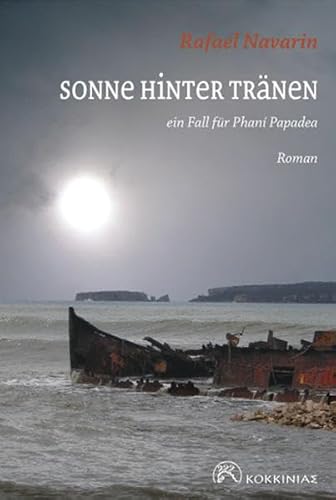 Sonne hinter Tränen: Ein Fall für Phani Papadea Sonne hinter Tränen: Ein Fall für Phani Papadea