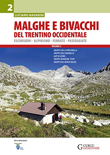 Malghe e bivacchi del Trentino occidentale - vol. 2: Escursioni - alpinismo - ferrate - passeggiate