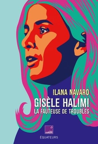 Gisèle Halimi la fauteuse de troubles von DES EQUATEURS
