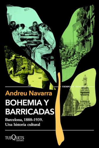 Bohemia y barricadas (Tiempo de Memoria) von Tusquets Editores S.A.