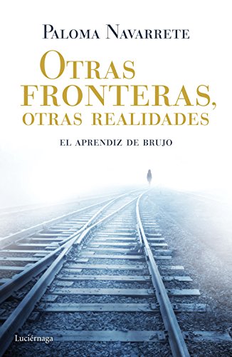Otras fronteras, otras realidades: El aprendiz de brujo (ENIGMAS Y CONSPIRACIONES) von Luciérnaga CAS