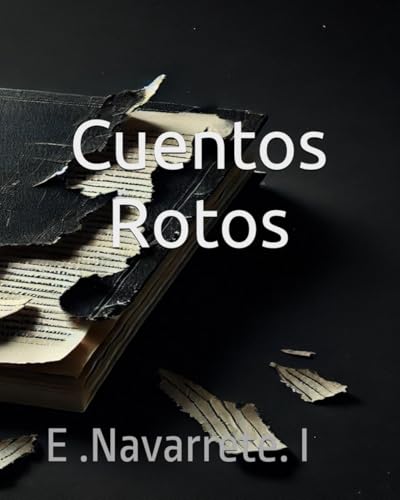 Cuentos Rotos: E .Navarrete. I von Independently published