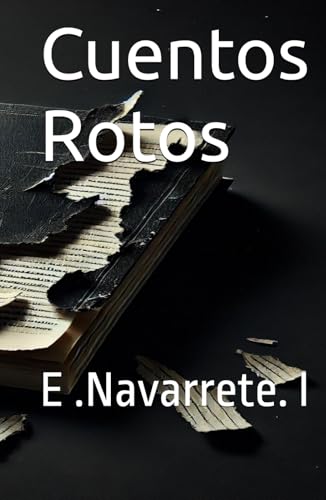 Cuentos Rotos: E .Navarrete. I von Independently published