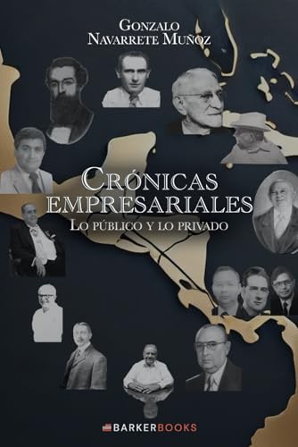 Crónicas empresariales: Lo público y lo privado von Barker Publishing LLC