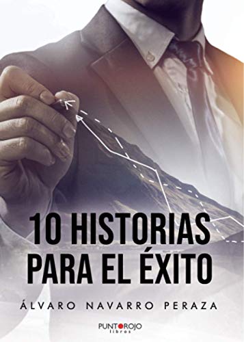 10 historias para el éxito 10 historias para el éxito von Punto Rojo Libros S.L.