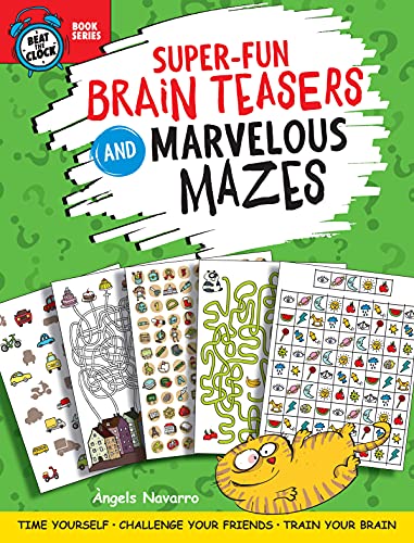 Super-fun Brain Teasers and Marvelous Mazes: Time Yourself, Challenge Your Friends, Train Your Brain (Beat the Clock) von Happy Fox Books