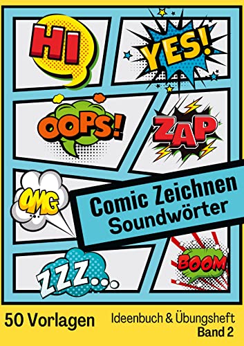 Comic Zeichnen Lernen Geräuschwörter Soundwörter Ideenbuch und Übungsheft Band 2 für Kinder Teenager Erwachsene: 50 Vorlagen mit Soundwords auf ... (Geräuschwörter): Ideenbuch und Übungsheft) von tredition