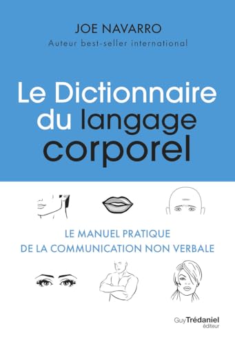 Le dictionnaire du langage corporel: Le manuel pratique de la communication non verbale von TREDANIEL
