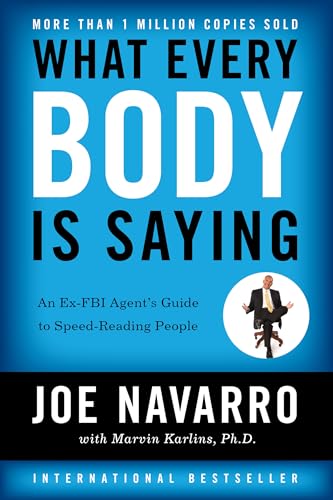 What Every BODY is Saying: An Ex-FBI Agent's Guide to Speed-Reading People von William Morrow