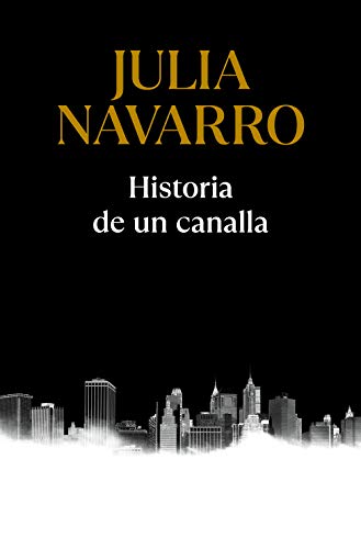 Historia de un canalla (Julia Navarro)