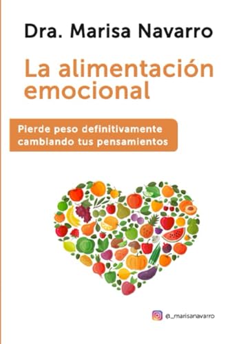 La alimentación emocional: Pierde peso definitivamente cambiando tus pensamientos von Independently published