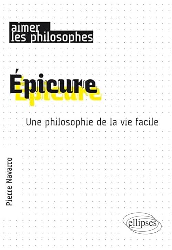 Épicure: Une philosophie de la vie facile (Aimer les philosophes) von ELLIPSES