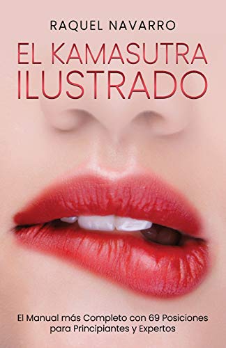 El Kamasutra Ilustrado: El Manual más Completo con 69 Posiciones para Principiantes y Expertos El Kamasutra Ilustrado: El Manual más Completo con 69 Posiciones para Principiantes y Expertos von Independently Published
