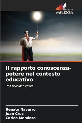 Il rapporto conoscenza-potere nel contesto educativo: Una revisione critica von Edizioni Sapienza