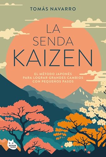 La senda kaizen: El método japonés para lograr grandes cambios con pequeños pasos (GRANDES ÉXITOS DE ASIA) von NEKO Books