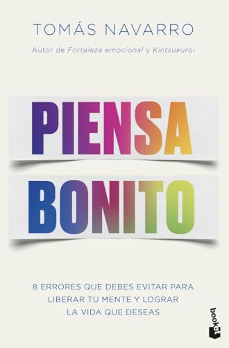 Piensa bonito: Ocho errores que debes evitar para liberar tu mente y lograr la vida que deseas (Vivir Mejor) von Booket