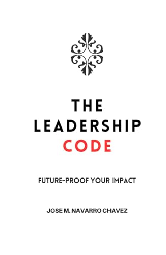 The Leadership Code: Future-proof your impact von Independently published