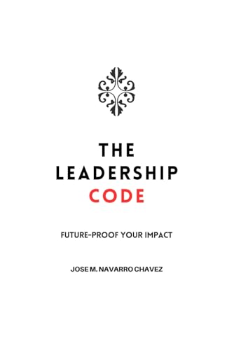 The Leadership Code: Future-proof your impact von Independently published