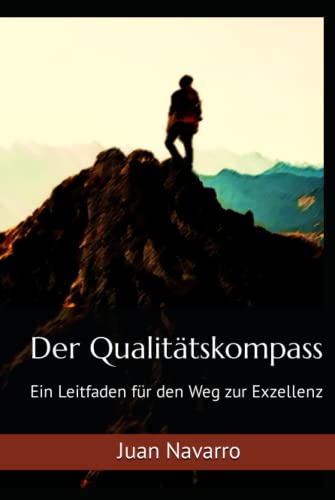 Der Qualitätskompass: Ein Leitfaden für den Weg zur Exzellenz von Independently published