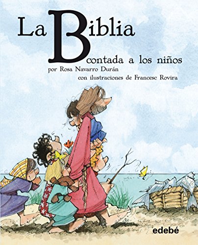 Bibilioteca escolar clásiscos contados a los niños. La Biblia contada a los niños (CLÁSICOS CONTADOS A LOS NIÑOS) von edebé