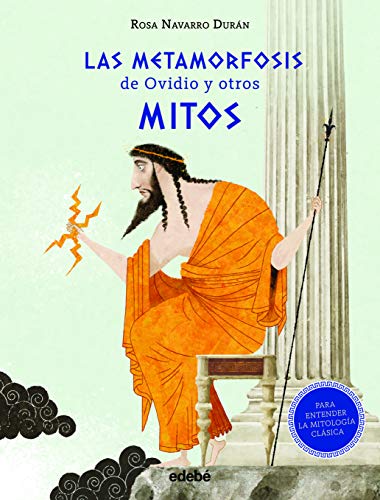 LAS METAMORFOSIS DE OVIDIO Y OTROS MITOS (PARA ENTENDER LA MITOLOGÍA CLÁSICA) (CLÁSICOS CONTADOS A LOS NIÑOS) von edebé