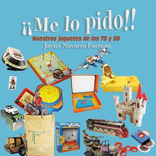 ¡Me lo pido!. Nuestros juguetes von EDICIONES TEMPORAE