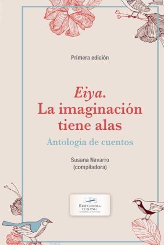Eiya. La imaginación tiene alas Eiya. La imaginación tiene alas von Editorial Digital Tecnológico de Monterrey