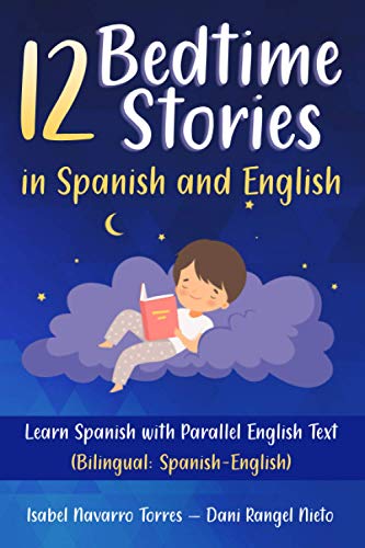 12 Bedtime Stories in Spanish and English: Learn Spanish with Parallel English Text (Bilingual: Spanish-English) von Independently published