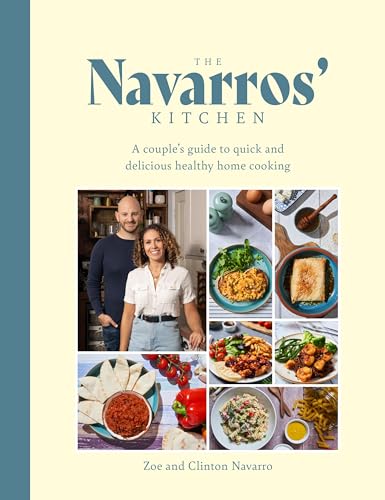 The Navarros Kitchen: A Couple's Guide to Quick and Delicious Healthy Home Cooking von Meze Publishing