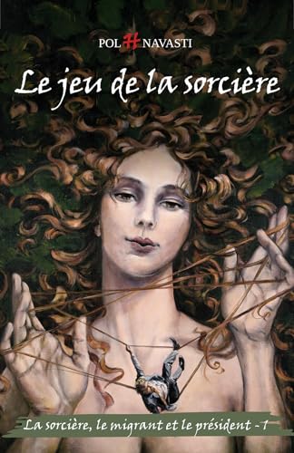 Le Jeu de la sorcière, tome 1: La Sorcière, le Migrant et le Président von LIBRINOVA