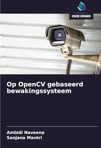 Op OpenCV gebaseerd bewakingssysteem: DE von Uitgeverij Onze Kennis