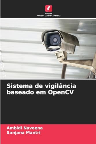 Sistema de vigilância baseado em OpenCV von Edições Nosso Conhecimento