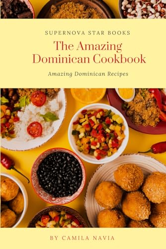The Amazing Dominican Cookbook: Amazing Dominican Recipes (The Amazing Cookbook) von Independently published