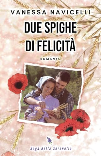 Due spighe di felicità (Saga della Serenella, Band 3) von Independently published