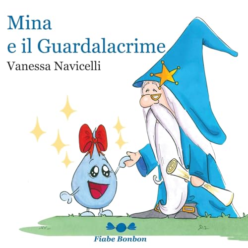 Mina e il Guardalacrime (Fiabe Bonbon) von CREATESPACE