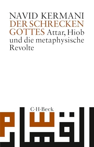 Der Schrecken Gottes: Attar, Hiob und die metaphysische Revolte: Attâr, Hiob und die metaphysische Revolte (Beck Paperback) Der Schrecken Gottes: Attar, Hiob und die metaphysische Revolte: Attâr, Hiob und die metaphysische Revolte (Beck Paperback)