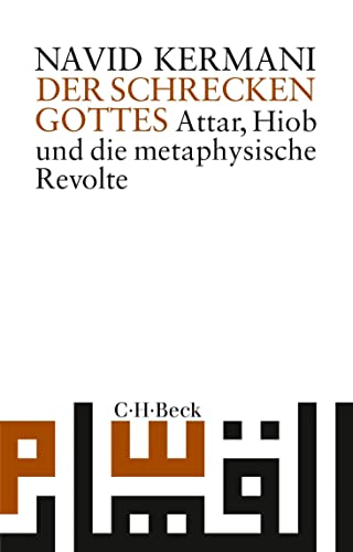Der Schrecken Gottes: Attar, Hiob und die metaphysische Revolte: Attâr, Hiob und die metaphysische Revolte (Beck Paperback) Der Schrecken Gottes: Attar, Hiob und die metaphysische Revolte: Attâr, Hiob und die metaphysische Revolte (Beck Paperback)
