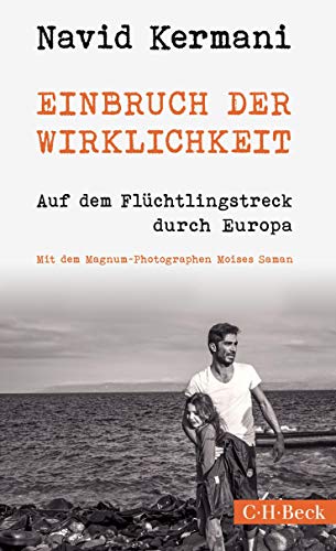 Einbruch der Wirklichkeit: Auf dem Flüchtlingstreck durch Europa (Beck Paperback)