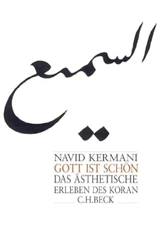 Gott ist schön: Das ästhetische Erleben des Koran